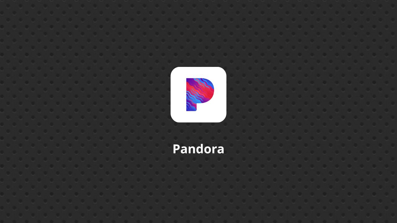 Pandora Backgroup